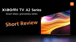 Xiaomi TV A2 | Short Review | Neuer Xiaomi Fernseher