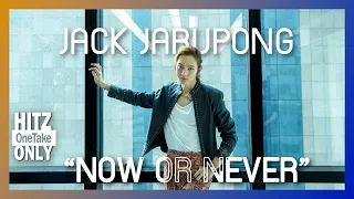 HITZ One Take ONLY | JACK JARUPONG - NOW OR NEVER