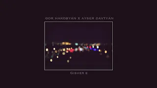 Gor Hakobyan ft. Ayser Davtyan/NEW HIT