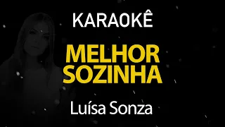 Melhor Sozinha - Luísa Sonza (Karaokê Version)