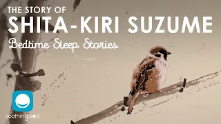 Bedtime Sleep Stories | 🐦 Shita-Kiri Suzume (The Tongue Cut Sparrow)| Relaxing Sleep Story