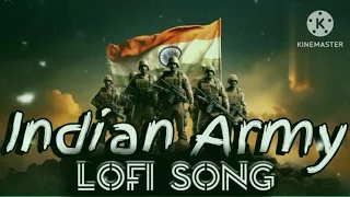 Indian army lofi ❤️👑 song (slowed+Reverb+mashup)#viral #video #youtube #yt