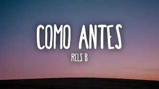 Rels B - Como Antes (Letra/Lyrics)