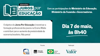 Seminário Juros por Educação