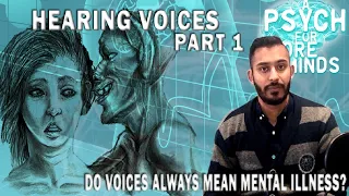 Does HEARING VOICES Always Mean MENTAL ILLNESS? (Part 1) | FORENSIC PSYCHIATRIST (Dr Das)