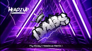 Hugocentral- Fly Away  HeadzUp Remix