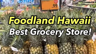 Travel and Experience the Foodland Hawaii- The Best Grocery Store in Town!