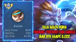 Raja Aulus Farming Tercepat dan Savage,MMR nya NGERI! 8K MMR - King Aulus Mobile Legends