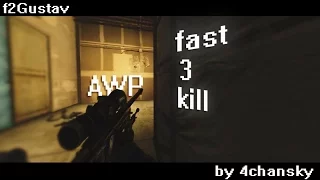 CS:GO MOVIE | FAST 3 KILL witch AWP | by 4chansky