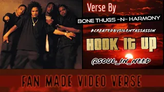 Fan Made Video Verse: 11/13/16 ▪️ Bone Thugs ~N~ Harmony ▪️ Hook It Up  ▪️#CreatedBySilentAssassin