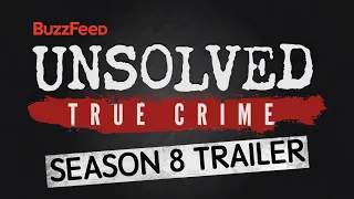 BuzzFeed Unsolved: True Crime • Season 8 Trailer
