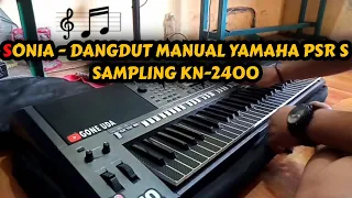 Sonia || Cek sound Dangdut - Style Kn2400 Sampling Yamaha psr s