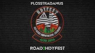 FLOSSTRADAMUS - ROAD2HDYFEST