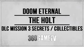 Doom Eternal DLC Mission 3 Secrets / Collectibles Guide (The Holt - The Ancient Gods)