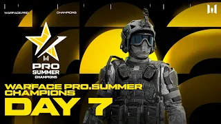 Турнир Warface PRO.Summer Champions. Day 7