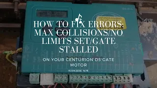 How to fix max collisions/no limits set/gate stalled error on Centurion D5 Evo gate motor