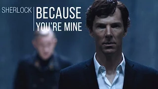 Sherlock S4 || Because you're mine
