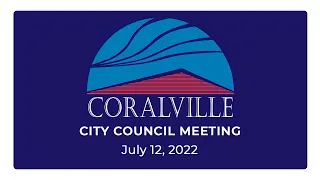 Coralville City Council Meeting (July 12, 2022)