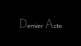 Dernier Acte - Court Métrage