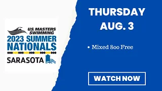 Day 2 | Mixed 800 Free | | USMS 2023 Summer Nationals | Sarasota, FL