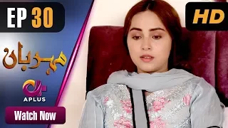 Drama | Meherbaan - Episode 30 | Aplus   Dramas | Affan Waheed, Nimrah Khan, Asad Malik | C4D1