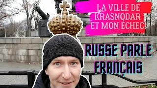 #6 RUSSE PARLE FRANÇAIS. J'ai visité la ville de Krasnodar