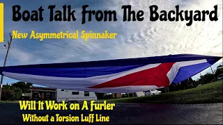 Boat Talk from The Backyard New Asymmetric Spinnaker