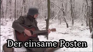 German soldier sings: Der einsame Posten [WW I Song][LIVE]