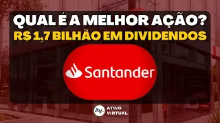 NOVO GRANDE ANÚNCIO DE DIVIDENDOS | QUAL É A MELHOR AÇÃO DO BANCO SANTANDER SANB3 SANB4 ou SANB11?