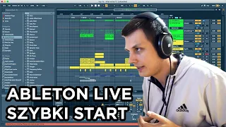 Twoje pierwsze 30 MINUT w Ableton Live | Szybki Start dla początkujących (Kurs Tutorial Poradnik)