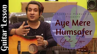 Aye Mere Humsafer Guitar Lesson | Easy Guitar Chords | QSQT | Amir Khan | Vikas Suman ||