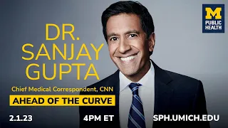 Ahead of the Curve: Dr. Sanjay Gupta