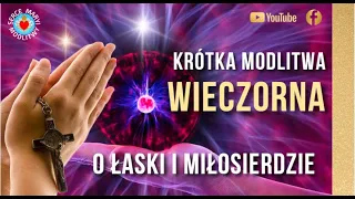 KRÓTKA MODLITWA WIECZORNA  DO BOGA  ⭐️🙏⭐️ MODLITWA O ŁASKI I SPOKOJNY SEN