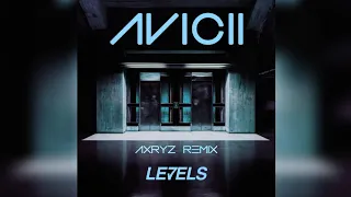 Avicii  - Levels (Axryz Remix)