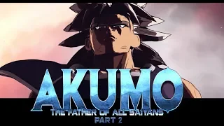 Akumo, The Father of All Saiyans (Part 2)