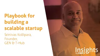 Playbook for Building a Scalable Startup - Srinivas Kollipara, Founder, T-Hub