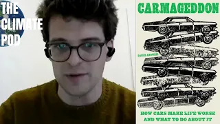 Why We Need Fewer Cars (With 'Carmageddon' Author Daniel Knowles)