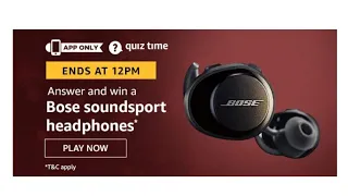 Amazon  Quiz Answers Today  lWin Bose Soundsport Headphones l 21 July 2020