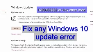 Solved  Windows 10 Feature update, version 1709 - Error 0x80d02002 or update error Fix