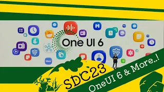 SDC23 | One UI 6 & More...!