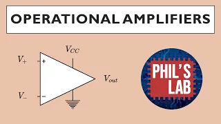 Op Amp Theory and Design - Phil's Lab #53