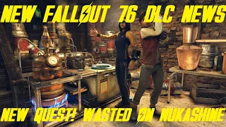NEW FALLOUT 76 QUEST CONFIRMED!!!! Wasted On Nukashine! Fallout 76 News!