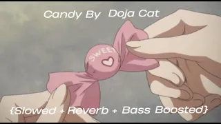 Candy - Doja Cat {Slowed + Reverb + Bass Boosted}