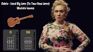 Adele Send My Love (To Your New Lover) - Ukulele Lesson -