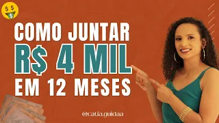 Como juntar R$ 4 mil em 12 meses?