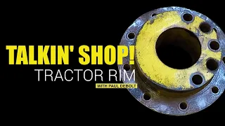 Machine Shop Talk with Paul DeBolt - Repairing Tractor Parts!