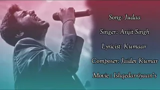 Judaa Arijit Singh from Ishqedarriyaan,s with lyrics full song