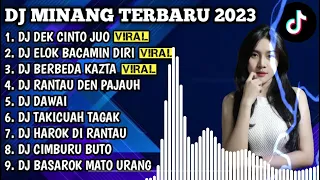 DJ MINANG TERBARU 2023 - DJ DEK CINTO JUO X ELOK BACAMIN DIRI FULL BASS