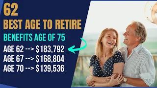 WHY 62 IS THE BEST AGE TO RETIRE for Social Security - More Benefits in the Long Run!!!