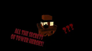 !All the secrets of Tower Heroes!